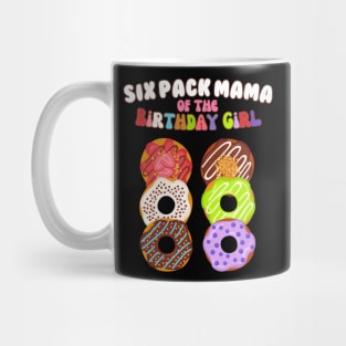 Six Pack Mama of the Birthday Girl Funny Family Donut Mom Mug